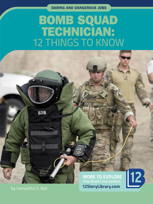 cover image of Bomb Squad Technician: 12 Things to Know